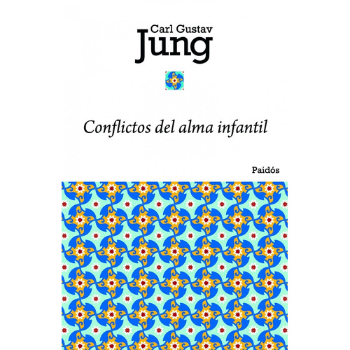 Conflictos del alma infantil, de Jung, Carl G.. Serie Temas de Psicología Editorial Paidos México, tapa blanda en español, 2014