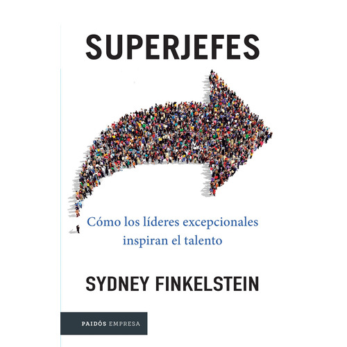 Superjefes, de Finkelstein, Sydney. Serie Empresa Editorial Paidos México, tapa blanda en español, 2017
