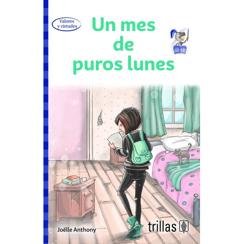 Un Mes De Puros Lunes Serie Plan Lector Avanzado Juvenil, De Anthony, Joelle., Vol. 1. Editorial Trillas, Tapa Blanda En Español, 2019