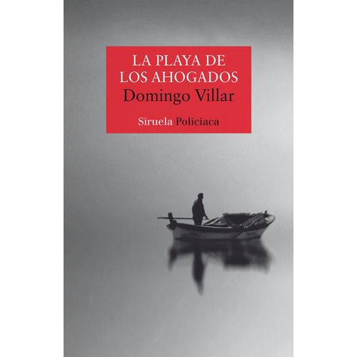 La Playa De Los Ahogados, De Villar, Domingo. Editorial Siruela, Tapa Blanda En Español