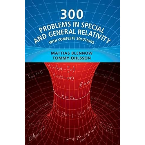 300 Problems In Special And General Relativity With., de Blennow, Matt. Editorial CAMBRIDGE UNIVERSITY PRESS en inglés