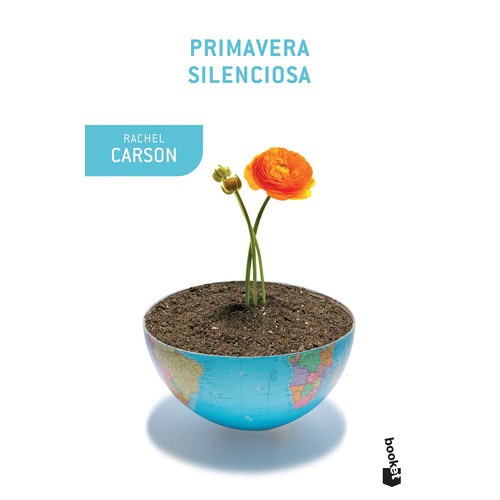 Primavera Silenciosa, de Rachel Carson. Serie Drakontos, vol. 0. Editorial Booket Paidós México, tapa pasta blanda, edición 1 en español, 2017