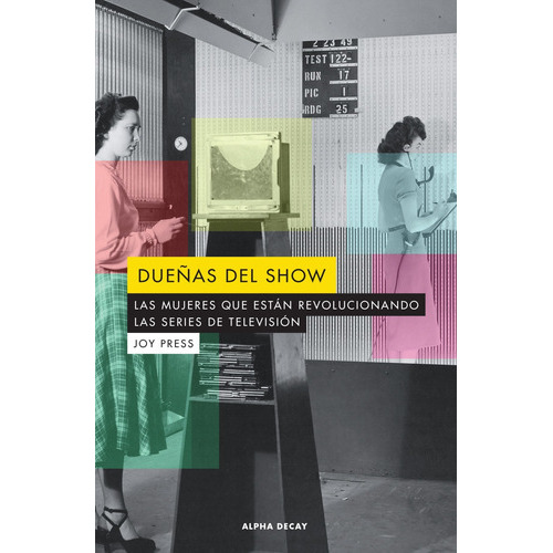 Dueñas Del Show, De Press, Joy. Editorial Alpha-decay, Tapa Blanda En Español, 2019