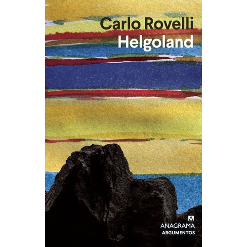 Helgoland, de Carlo Rovelli. Editorial Anagrama, tapa blanda en español, 2022