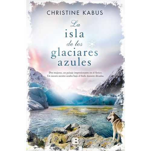 La Isla De Los Glaciares Azules - Christine Kabus - Edic.b