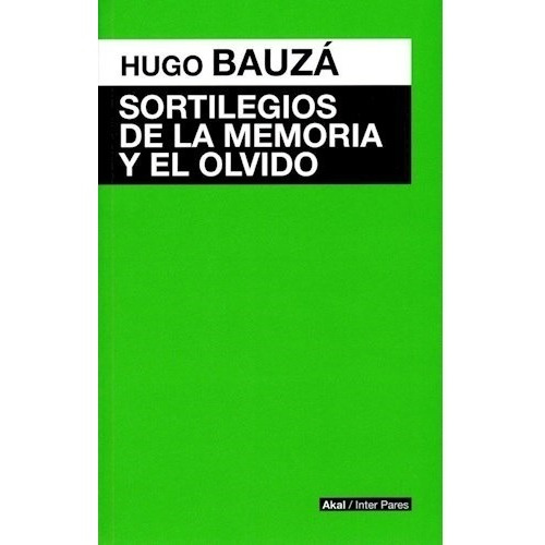Sortilegios De La Memoria Y El Olvido - Hugo Bauza