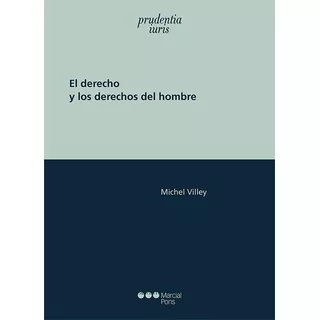El Derecho Y Los Derechos Del Hombre / Michel Villey