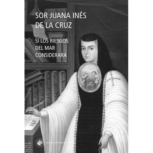 Si Los Riesgos Del Mar Considerara - Juana Inés De La Cruz