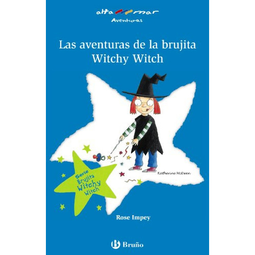 Las aventuras de la brujita Witchy Witch (Castellano - A PARTIR DE 6 AÑOS - ALTAMAR), de Impey, Rose. Editorial Bruño, tapa pasta blanda, edición edicion en español, 2006