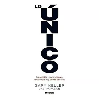 Lo Unico / Solo Una Cosa (the One Thing) - Gary Keller