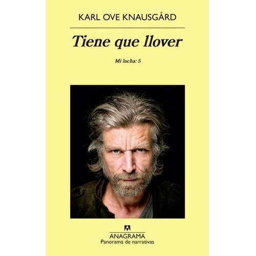 Tiene Que Llover. Mi Lucha: 5 - Karl Ove Knausgard