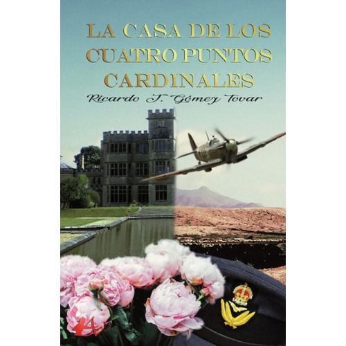 La Casa De Los Cuatro Puntos Cardinales, De Gómez Tovar, Ricardo J.. Editorial Adarve, Tapa Blanda En Español