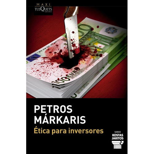 Etica Para Inversores, De Markaris, Petros. Editorial Maxi-tusquets, Tapa Blanda En Español