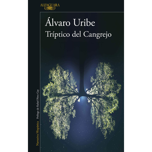 Tríptico del cangrejo, de Álvaro Uribe., vol. 1.0. Editorial Alfaguara, tapa blanda, edición 1.0 en español, 2023