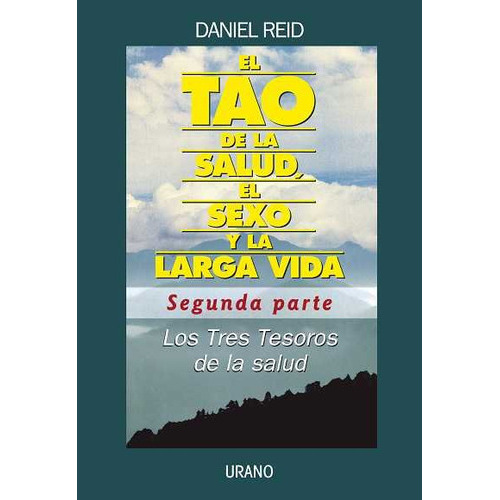 Tao De La Salud -segunda Parte-, De Reid, Daniel. Editorial Urano, Tapa Blanda En Español