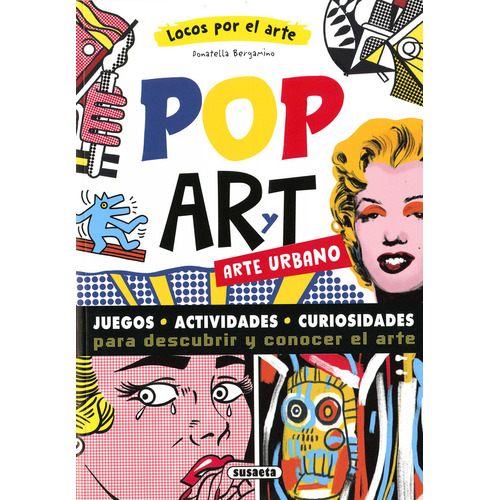Pop Art Y Arte Urbano, De Bergamino, Donatella. Editorial Susaeta, Tapa Blanda En Español