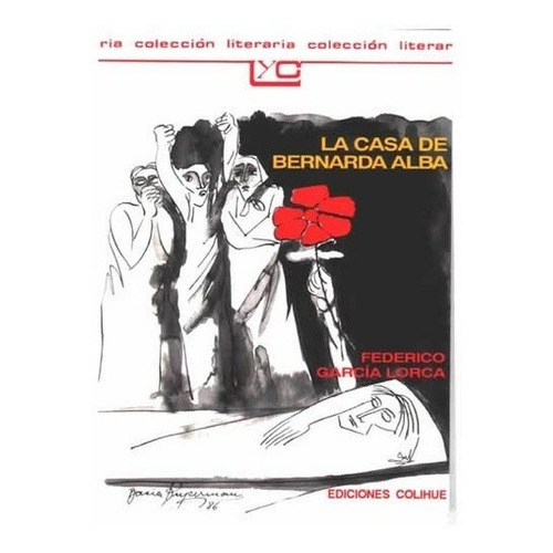 La Casa De Bernarda Alba, De García Lorca, Federico., Vol. 1. Editorial Colihue, Tapa Blanda En Español