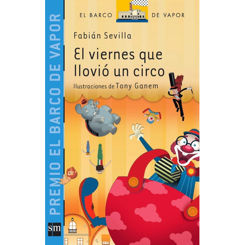 El Viernes Que Llovio Un Circo - Serie Azul