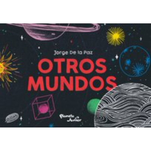Otros Mundos, De De La Paz; Jorge. Editorial Planeta Junior, Tapa Blanda, Edición 1 En Español, 2022