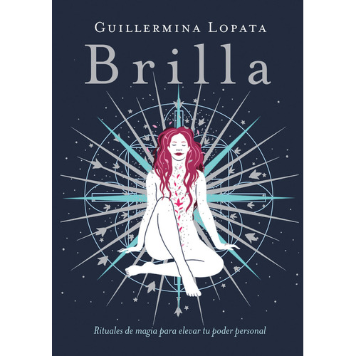Brilla, de Guillermina Lopata. Editorial El Ateneo, tapa blanda, edición 1 en español, 2022