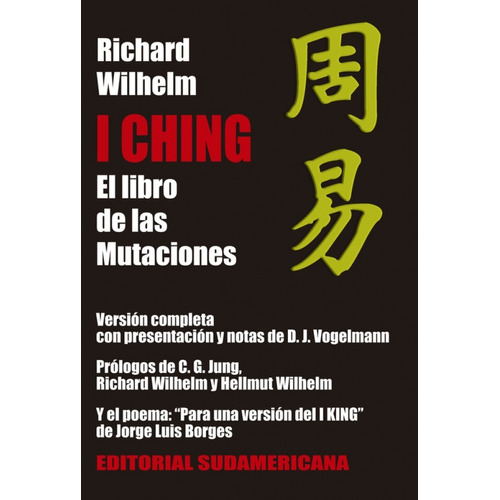 I Ching, de RICHARD WILHELM. Editorial Sudamericana en español, 1999
