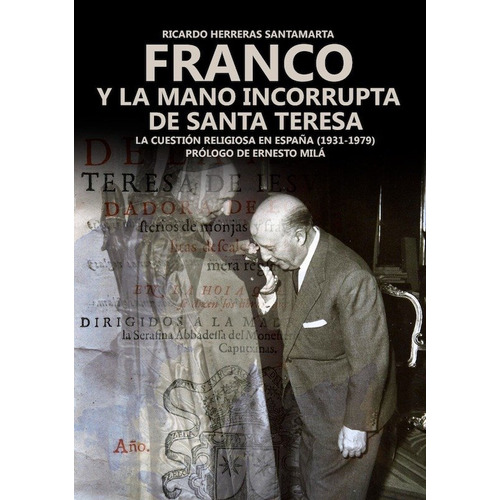 Franco Y La Mano Incorrupta De Santa Teresa, De Herreras Santamarta, Ricardo. Editorial Snd Editores, Tapa Blanda En Español