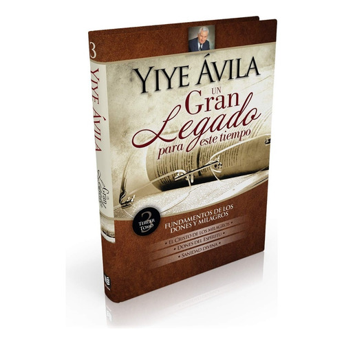 Un Gran Legado Para Este Tiempo (vol. 3), De Yiye Avila. Editorial Unilit En Español