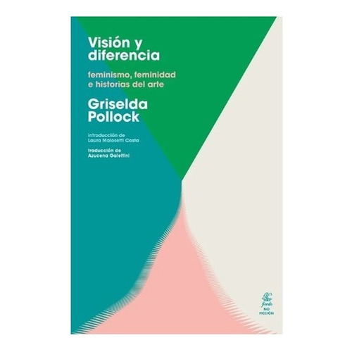 Griselda Pollock: Feminismo Feminidad E Historias Del Arte, De Vision Y Diferencia. Editorial Fiordo, Tapa Blanda En Español