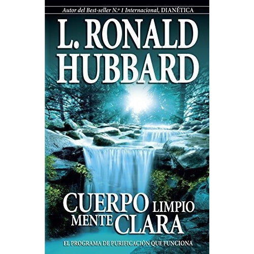 Cuerpo Limpio, Mente Clara [clear Body, Clear Mind]., De L. Ronald Hubbard. Editorial Bridge Publications, Inc. En Inglés