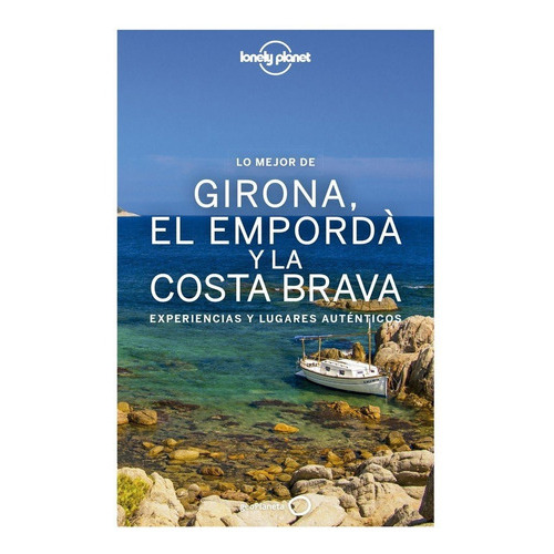 Lo Mejor De Girona, El Empordãâ  Y La Costa Brava, De Vilaseca, Carmina. Editorial Geoplaneta, Tapa Blanda En Español