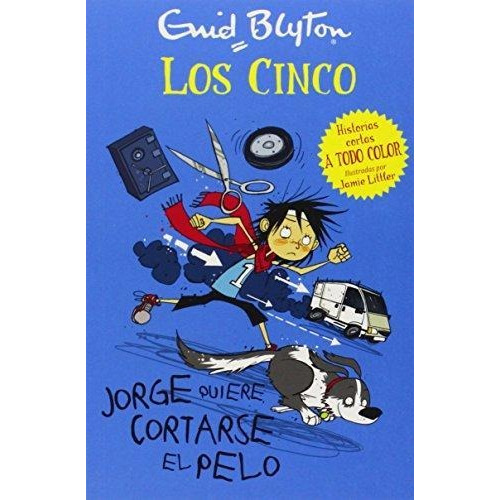 JORGE QUIERE CORTARSE EL PELO . LOS CINCO, de BLYTON ENID. Juventud Editorial, tapa blanda en español, 2014