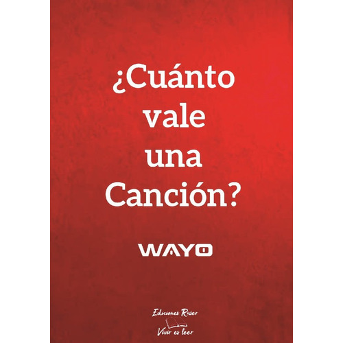 Ãâ¿cuãâ¡nto Vale Un Canciãâ³n?, De Wayo, Wayo. Editorial Ediciones Ruser, Tapa Blanda En Español