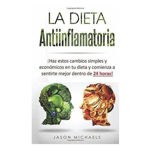 Libro : La Dieta Antiinflamatoria Haz Estos Cambios Simples.