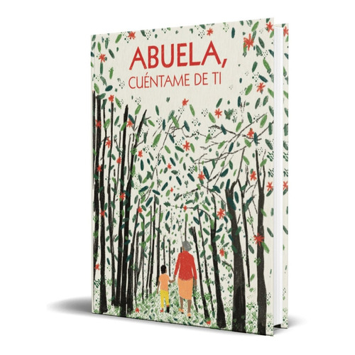 Abuela, cuéntame de ti, de Rocío Machuca García. Editorial Creative JournalBooks, tapa blanda en español, 2021