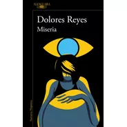 Libro Miseria - Dolores Reyes - Alfaguara