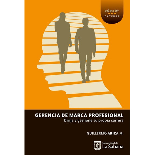 Gerencia De Marca Profesional, De Guillermo Ariza. Editorial Universidad De La Sabana, Tapa Blanda En Español, 2018