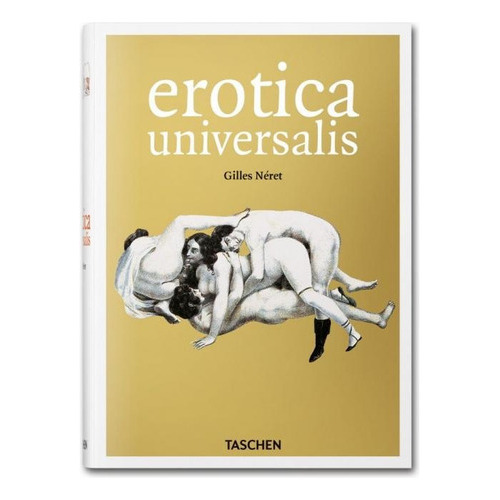 Erotica Universalis, De Gilles Néret. Editorial Taschen, Tapa Blanda En Español, 2013