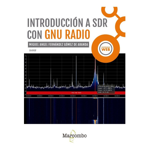Introducción A Sdr Con Gnu Radio, De Miguel Ángel Fernández Gómez De Aranda. Editorial Alfaomega Grupo Editor Argentino, Edición 1 En Español
