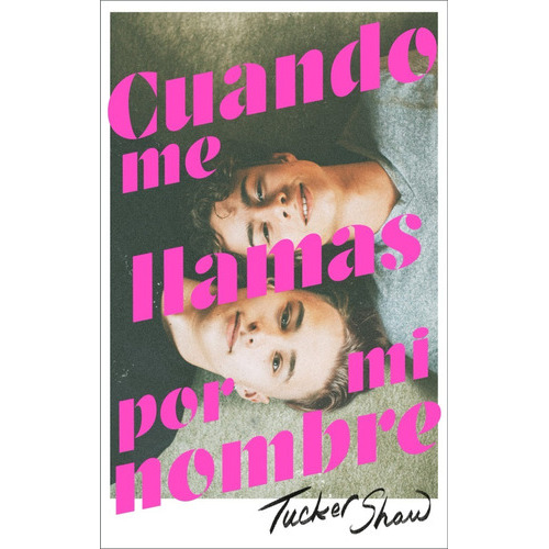 Cuando Me Llamas Por Mi Nombre., De Tucker Shaw. Editorial Puck, Tapa Blanda En Español, 2023