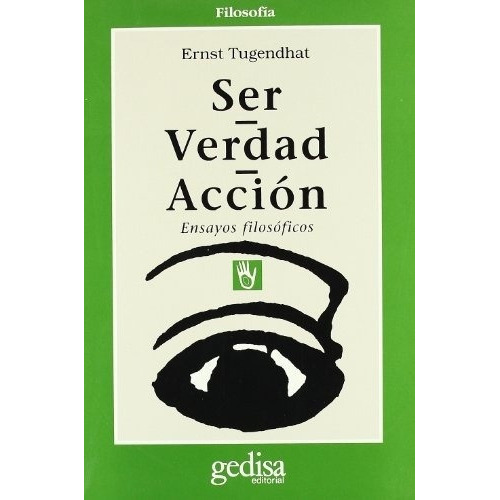 Ser - Verdad - Acción - Ernst Tugendhat, De Ernst Tugendhat. Editorial Gedisa En Español