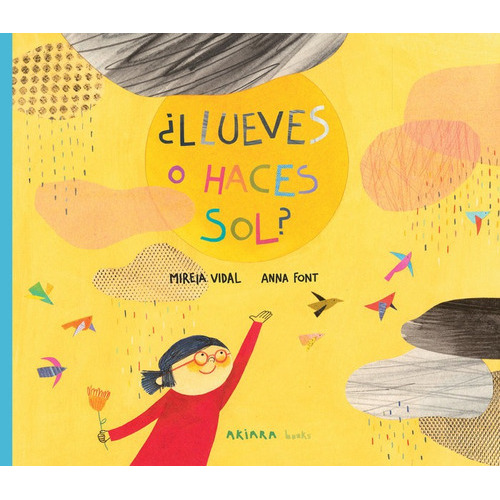 ÃÂ¿Llueves o haces sol?, de Vidal, Mireia. Editorial Akiara Books, tapa dura en español