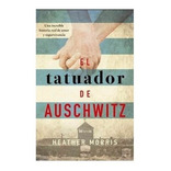 Libro El Tatuador De Auschwitz - Heather Morris Original 