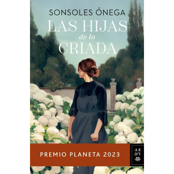 Las Hijas De La Criada, De Sonsoles Onega. Editorial Planeta, Tapa Blanda, Edición 1 En Español