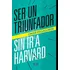 Ser Un Triunfador Sin Ir A Harvard - Villalobos, Omar