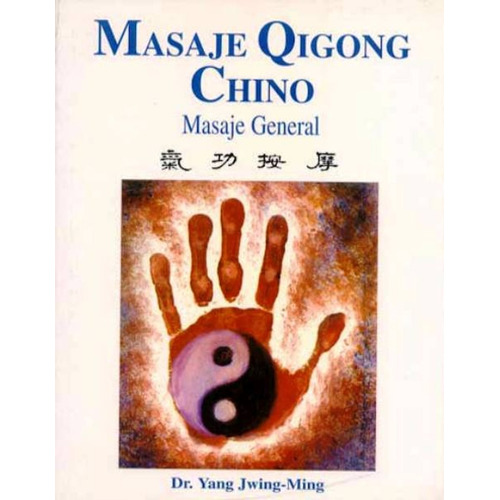 Masaje Qigong Chino - Yang Jwing Ming - Libro - En Dia