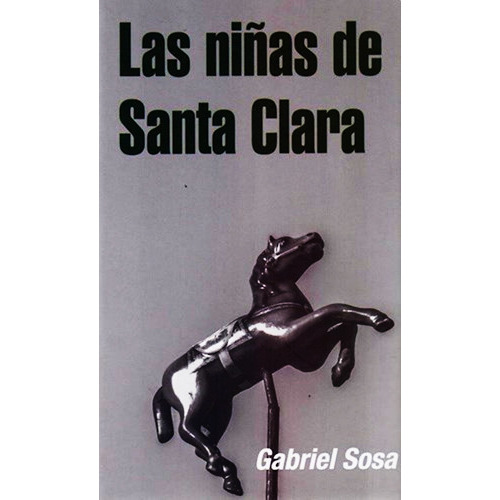 Las Niñas De Santa Clara - Gabriel Sosa - Libro