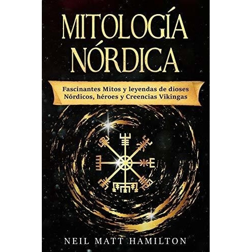 Mitologia Nordica : Fascinantes Mitos Y Leyendas De Diose...