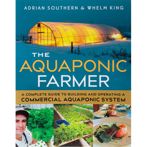 The Aquaponic Farmer: A Complete Guide To Building And Operating A Commercial Aquaponic System, De Adrian Southern. Editorial New Society Publishers, Tapa Blanda En Inglés, 2017