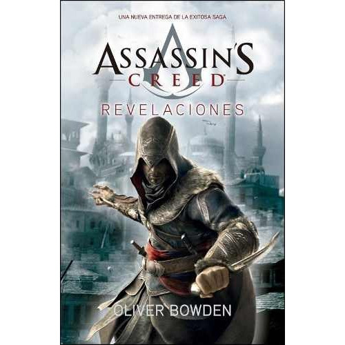 Assassin's Creed 4: Revelaciones ... Oliver Bowden 