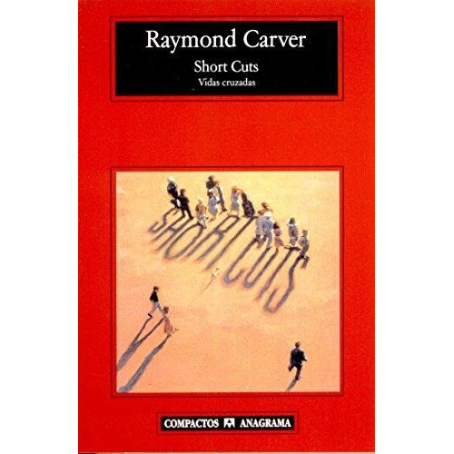 Short Cuts / Vidas Cruzadas - Raymond Carver
